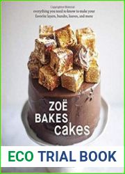 Zoe Bakes Cakes Everything You Need to Know to Make Your Favorite Layers, Bundts, Loaves, and More