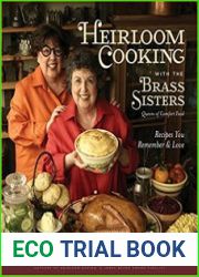 Heirloom Cooking With the Brass Sisters Recipes You Remember and Love