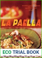 La Paella Deliciously Authentic Rice Dishes from Spain|s Mediterranean Coast