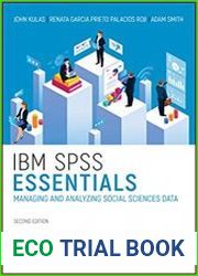 IBM SPSS Essentials Managing and Analyzing Social Sciences Data, Second Edition