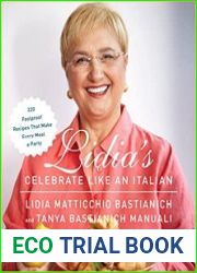 Lidia|s Celebrate Like an Italian 220 Foolproof Recipes That Make Every Meal a Party