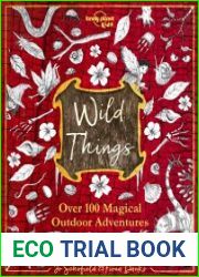 Wild Things Over 100 Magical Outdoor Adventures