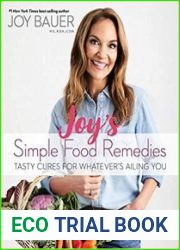 Joy|s Simple Food Remedies Tasty Cures for Whatever|s Ailing You