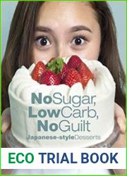 No Sugar, Low Carb, No Guilt Japanese-Style Desserts