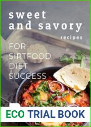 Sweet and Savory Recipes For Sirtfood Diet Success