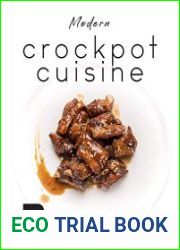 Modern Crockpot Cuisine Delicious Recipes to Fit Even the Busiest Schedules!