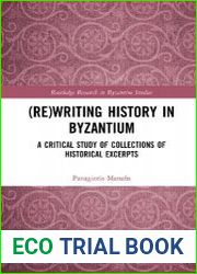 (Re)writing History in Byzantium A Critical Study of Collections of Historical Excerpts