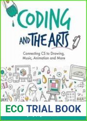Coding and the Arts Connecting CS to Drawing Music Animation and More