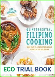 Quintessential Filipino Cooking 75 Authentic and Classic Recipes of the Philippines