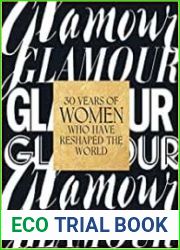 Glamour 30 Years of Women Who Have Reshaped the World