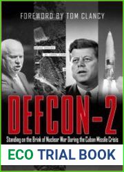 Defcon-2 Standing on the Brink of Nuclear War During the Cuban Missile Crisis