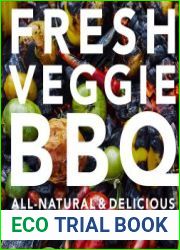 Fresh Veggie BBQ All-natural & delicious recipes from the grill