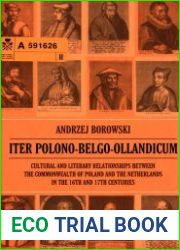 Iter Polono-Belgo-Ollandicum cultural and literary relationships between the Commonwealth of Poland and the Netherlands in the 16th and 17th centuries
