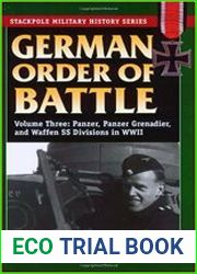 Stackpole Military History Series - German Order of Battle Panzer, Panzer Grenadier, and Waffen SS Divisions in WWII (Volume 3)