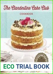The Clandestine Cake Club Cookbook