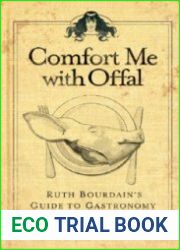 Comfort Me with Offal Ruth Bourdains Guide to Gastronomy