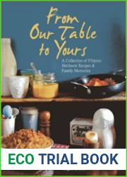 From Our Table to Yours A Collection of Filipino Heirloom Recipes & Family Memories