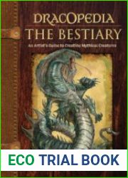 Dracopedia the Bestiary An Artists Guide to Creating Mythical Creatures