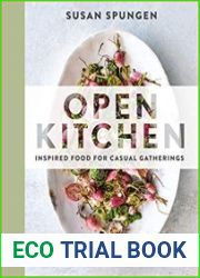 Open Kitchen Inspired Food for Casual Gatherings