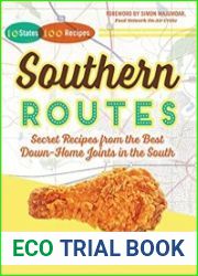 Southern Routes Secret Recipes from the Best Down-Home Joints in the South