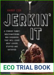 Jerkin| It A Funny and Mouthwatering BBQ Cookbook That Will Leave Meat Lovers Stuffed and Satisfied