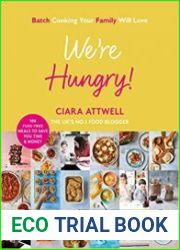 We’re Hungry! Batch Cooking Your Family Will Love