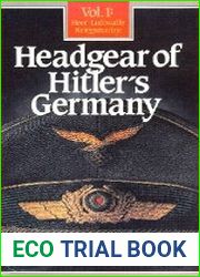 Headgear of Hitler|s Germany, Vol.1 Heer, Luftwaffe, Kriegsmarine