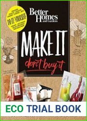 Better Homes and Gardens Make It, Don|t Buy It 300+ Recipes for Real Food Made Better