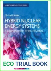 Hybrid Nuclear Energy Systems A Sustainable Solution for the 21st Century