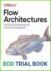 Flow Architectures The Future of Streaming and Event-Driven Integration