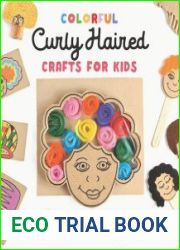 Colorful Curly Haired Crafts for Kids 60 Fun and Easy Activities that Celebrate the Beauty of Natural Hair