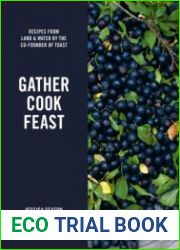 Gather Cook Feast Recipes from Land and Water by the Co-Founder of Toast