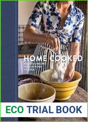Home Cooked Essential Recipes for a New Way to Cook