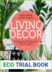 Living Decor Plants, Potting and DIY Projects - Botanical Styling with Fiddle-Leaf Figs, Monsteras, Air Plants, Succulents, Ferns, and More of Your Favorite Houseplants