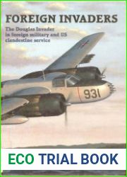 Foreign Invaders The Douglas Invader in Foreign Military and US Clandestine Service