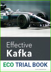 Effective Kafka A Hands-On Guide to Building Robust and Scalable Event-Driven Applications with Code Examples in Java