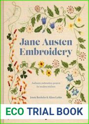 Jane Austen Embroidery Authentic embroidery projects for modern stitchers