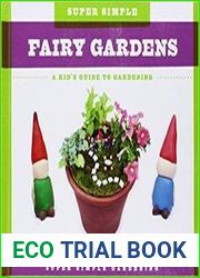 Super Simple Fairy Gardens. A Kid|s Guide to Gardening