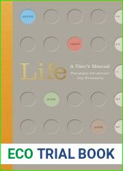 Life A User’s Manual Philosophy for (Almost) Any Eventuality