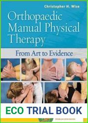 Orthopaedic Manual Physical Therapy From Art to Evidence