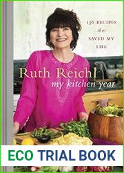 My Kitchen Year 136 Recipes That Saved My Life