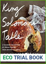 King Solomon|s Table A Culinary Exploration of Jewish Cooking from Around the World