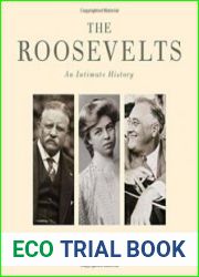 The Roosevelts An Intimate History