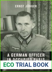 A German Officer in Occupied Paris The War Journals, 1941-1945