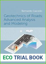 Geotechnics of Roads Advanced Analysis and Modeling