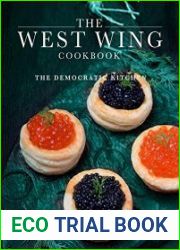 The West Wing Cookbook The Democratic Kitchen
