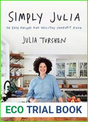 Simply Julia 110 Easy Recipes for Healthy Comfort Food