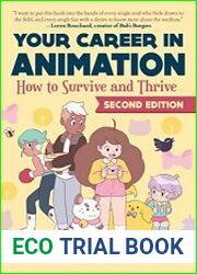 Your Career in Animation How to Survive and Thrive, 2nd Edition