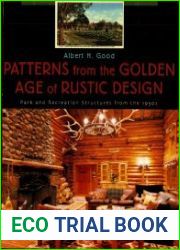 Patterns from the Golden Age of Rustic Design Park and Recreation Structures from the 1930s