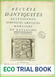 Recueil d|antiquites egyptiennes, etrusques grecques, romaines et gauloises Т.3